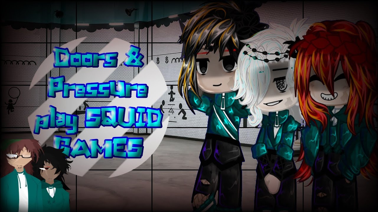 ~`Doors and Pressure play Squid Games`~`•{Episode 1}•`//Roblox Door's Gacha|Pressure|!My Au!