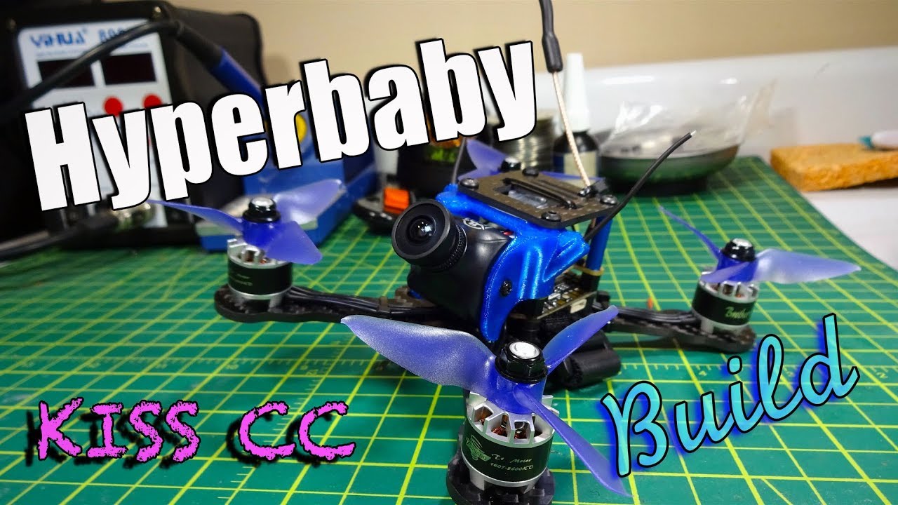 Hyperbaby Build : KISS CC, Brother Hobby 1407, Rush VTX