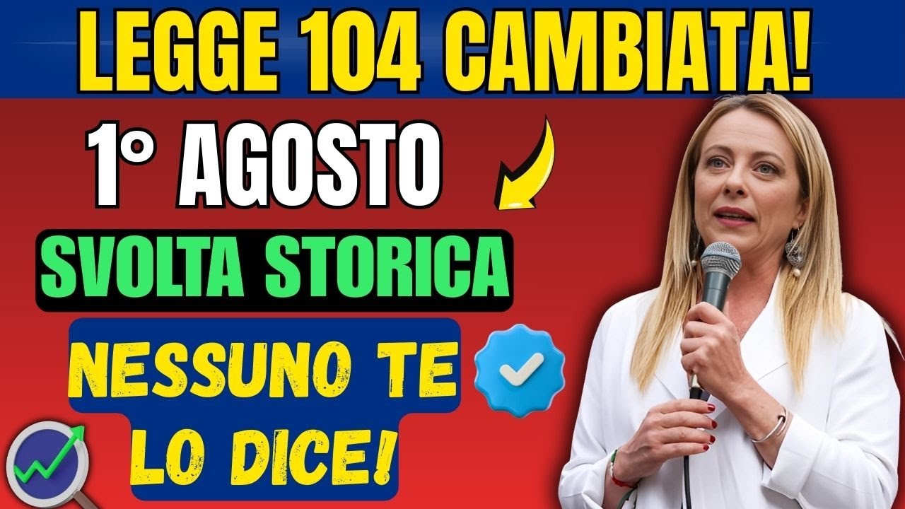 LA LEGGE 104 &Egrave; CAMBIATA PER SEMPRE: la notizia scioccante del 1&deg; agosto che nessuno ti dice!