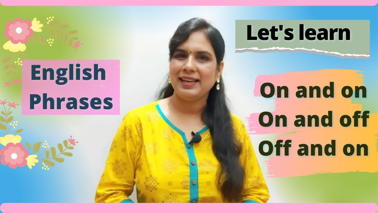 On & On , On & Off and Off & On | English Phrases