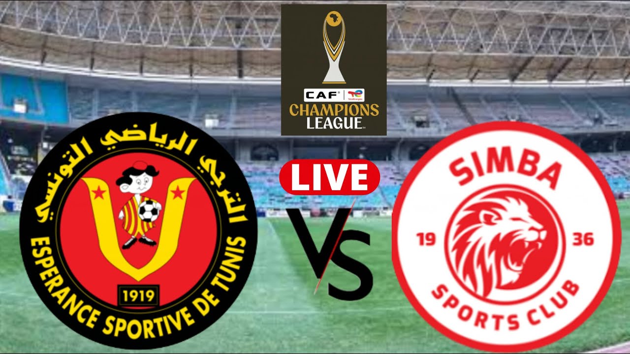 🚨LIVE : ESPERANCE DE TUNIS VS SIMBA SC , KIVUMBI LEO LIGI YA MABINGWA AFRIKA