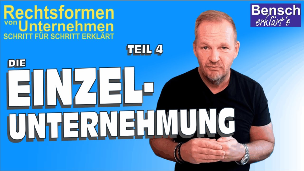 Rechtsformen der Unternehmung (Teil 4): Die Einzelunternehmung