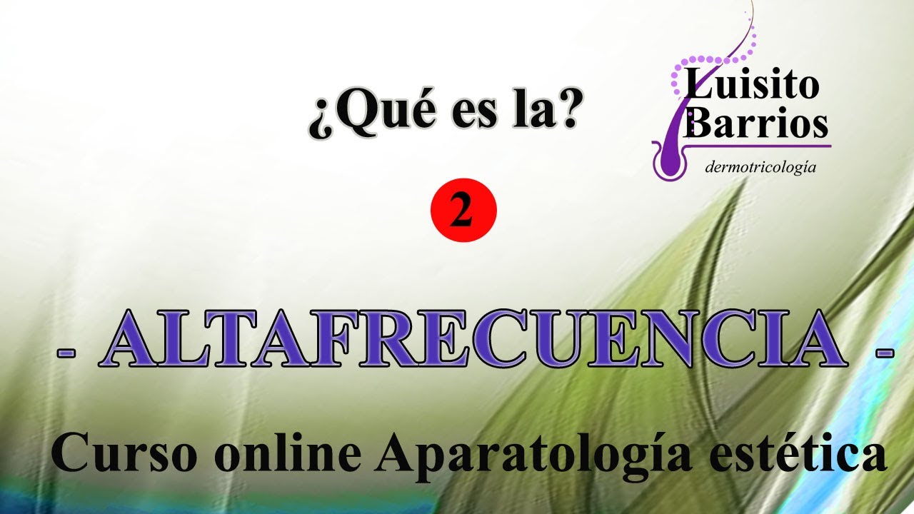 ¿Qué es la Alta-Frecuencia ?. ¿Cómo emplearlas sobre el sistema Pilosebáceo? . Dale Vida a tu piel.