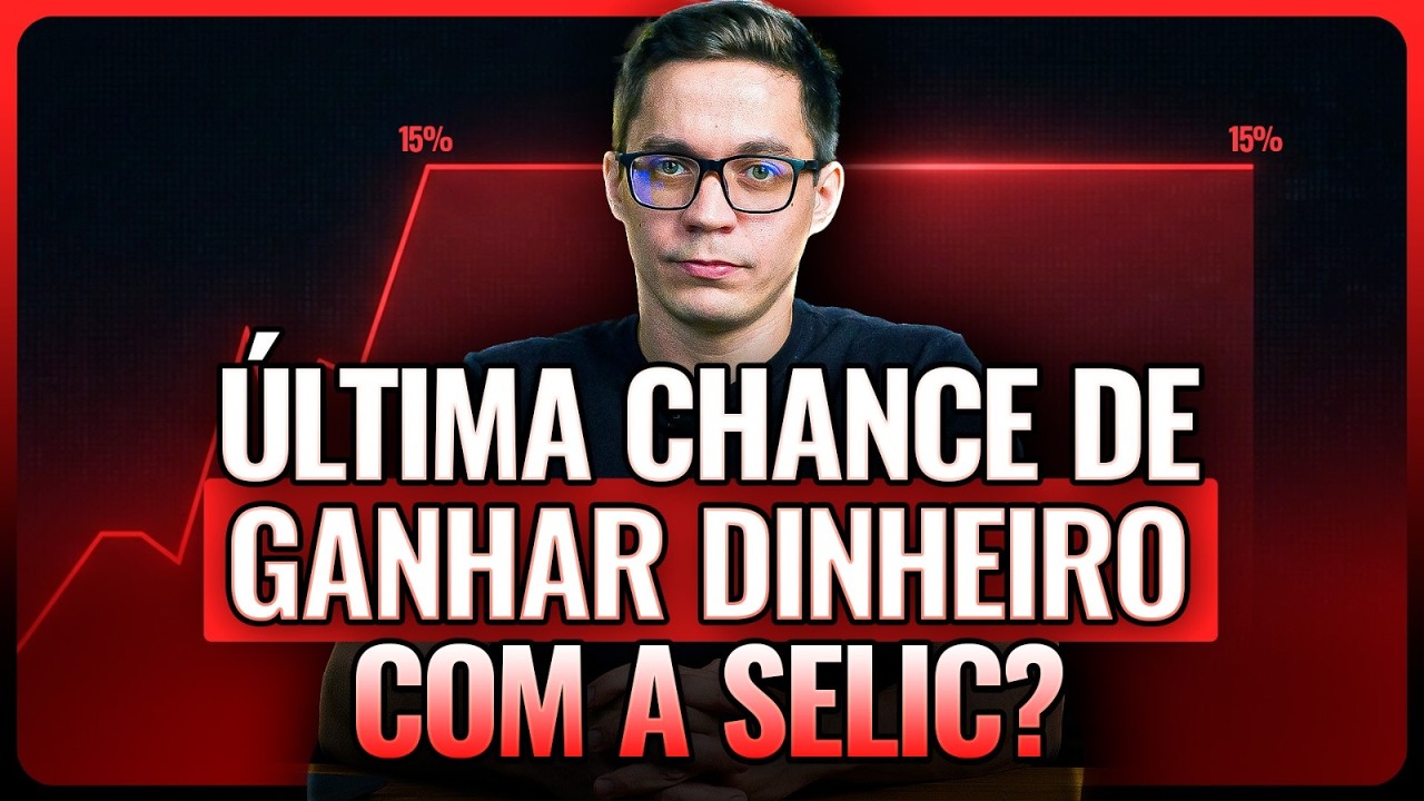 URGENTE: O CORTE DA SELIC VAI CAIR COMO UMA BOMBA! | ÚLTIMA CHANCE DE GANHAR DINHEIRO?!