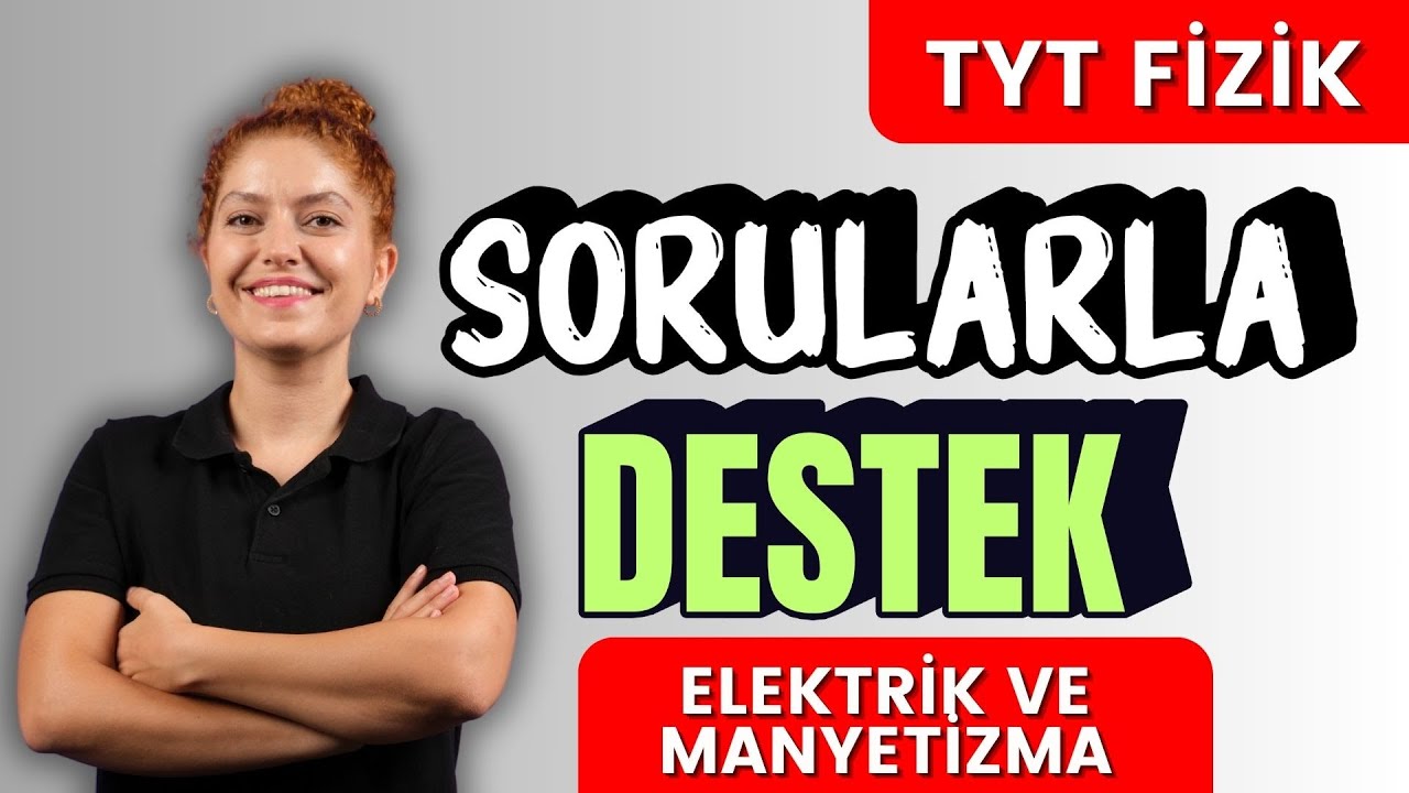 Sorularla TYT FİZİK - Elektrik ve Manyetizma Soru Çözümü
