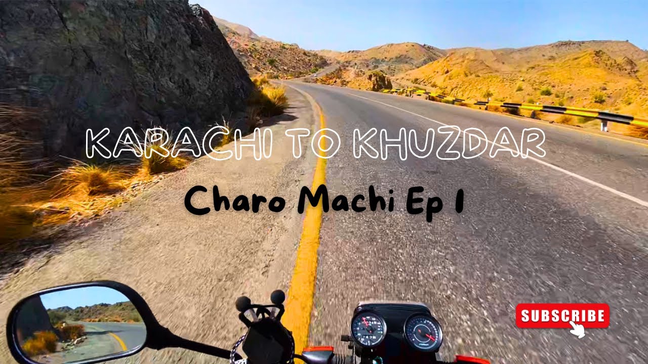 Karachi to Khuzdar on my 70cc Bike | Charo Machi Ep 1 | Balochistan