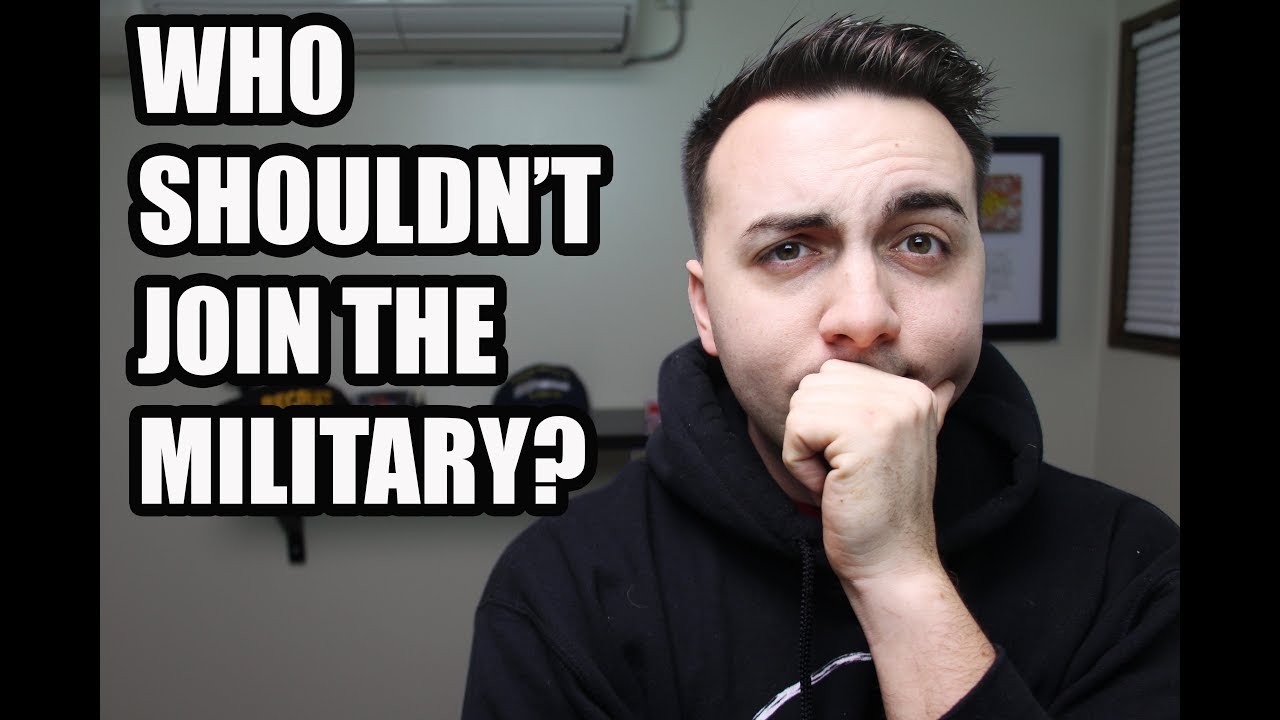 5 TYPES OF PEOPLE WHO SHOULDN'T JOIN THE MILITARY?