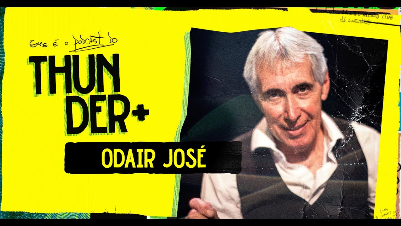 Podcast do Thunder - Odair José (@odairjoseoficial)  | #23