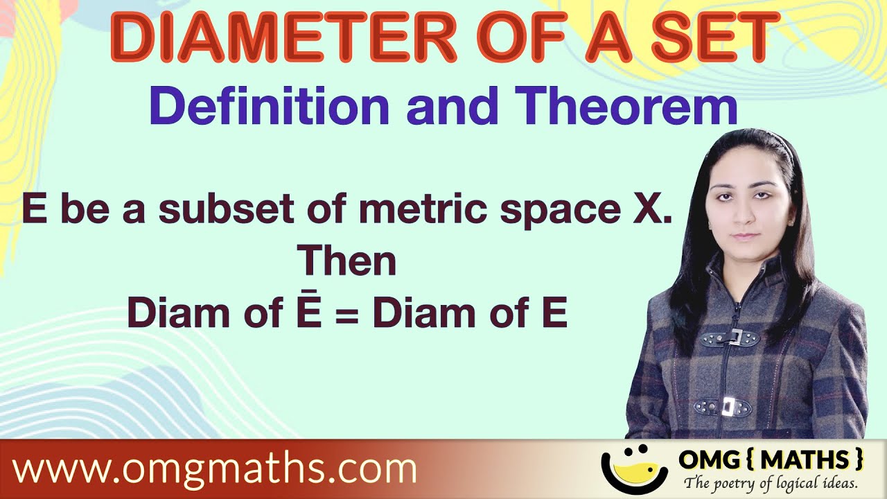 Diameter of a set | Definition | Theorem | Metric Space | Diameter of closure = Daimeter of set