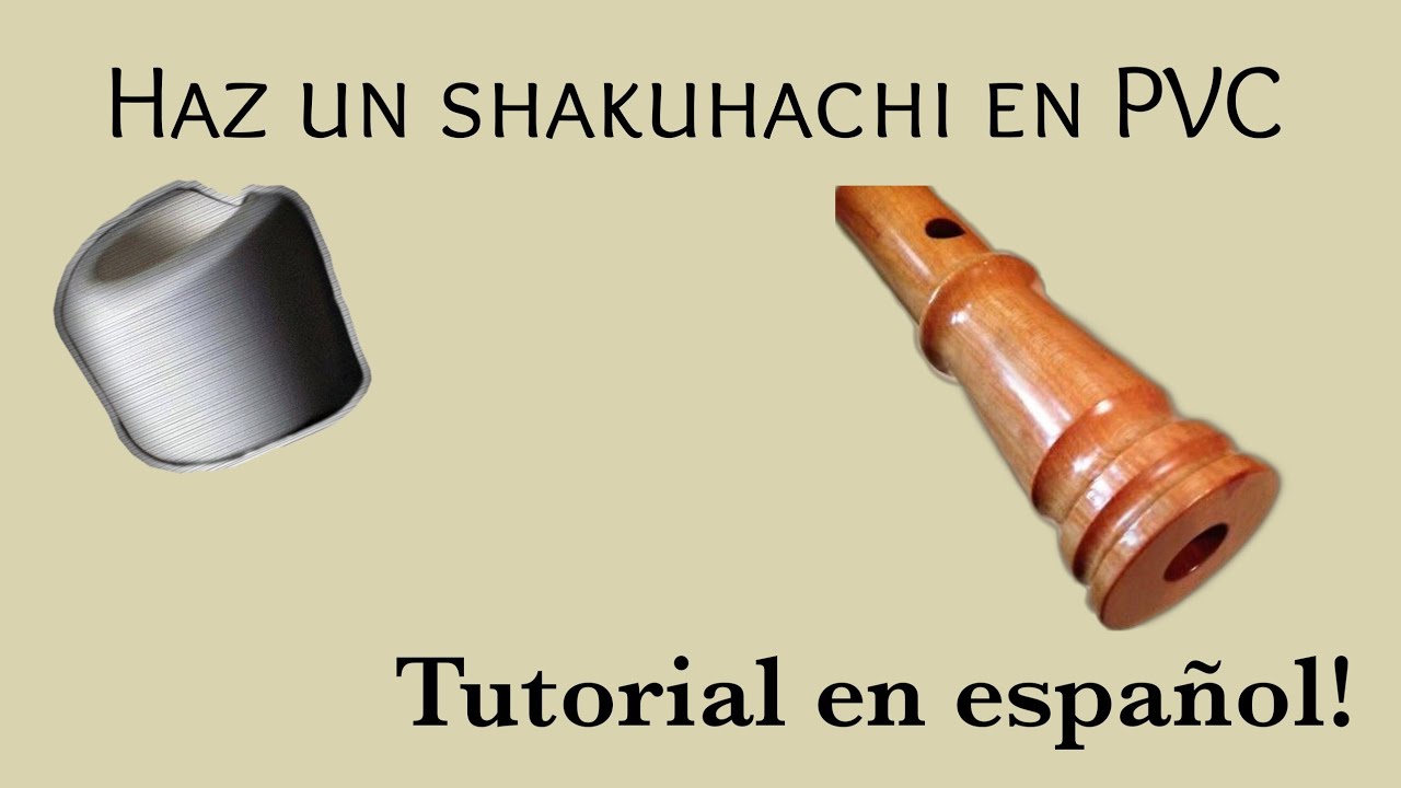pvc shakuhachi tutorial en español