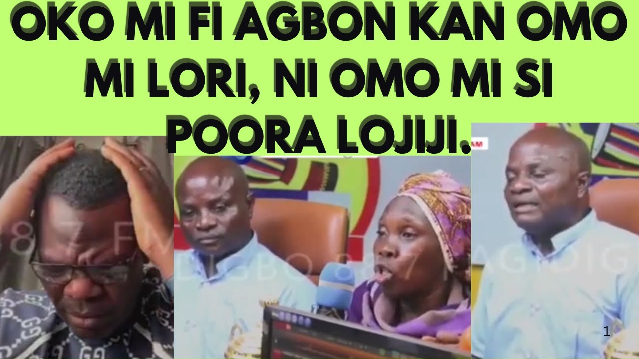 OKO MI FI AGBON KAN OMO MI LORI, NI OMO MI SI POORA LOJIJI.