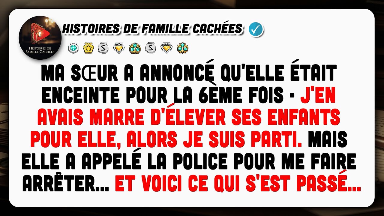 Ma Sœur Attend Son 6e. Lassé D'élever Ses Enfants, J'ai Pris Une Mesure Radicale.