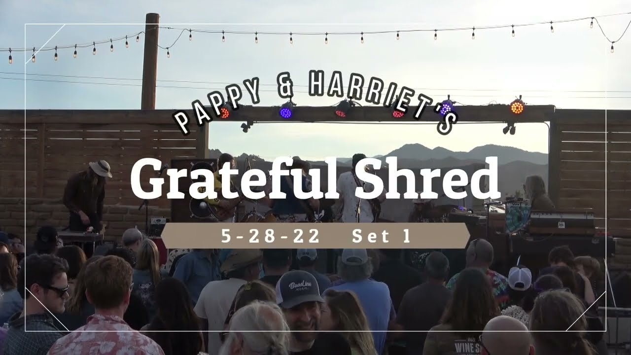 Grateful Shred // Pappy & Harriet's 5.28.22 Set 1
