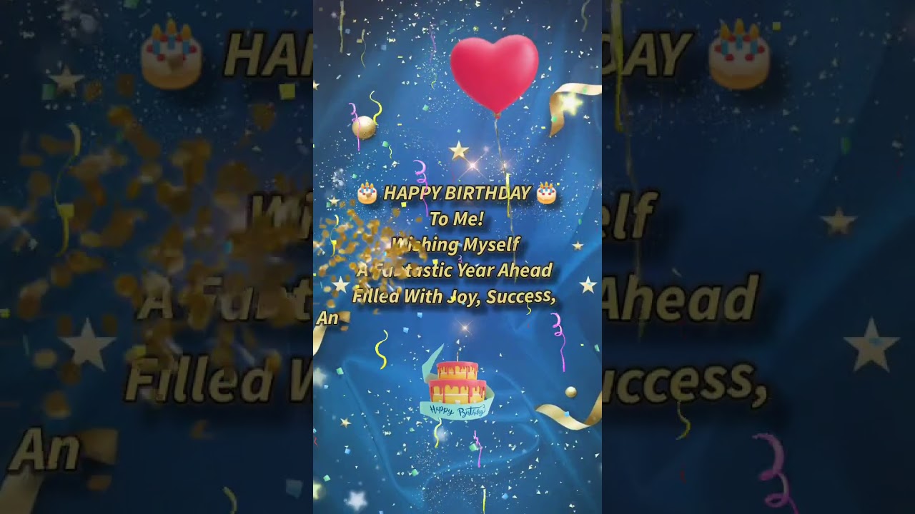 WISHING MYSELF A HAPPY BIRTHDAY