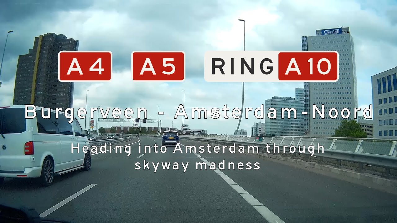 2020-03 A4 - A5 - A10: Burgerveen - Amsterdam. Heading into Amsterdam with some skyway madness!