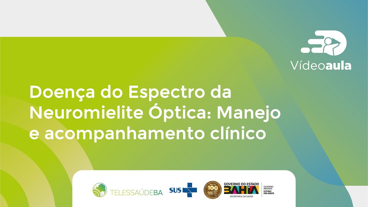 Videoaula - NMOSD: Doença do Espectro da Neuromielite Óptica