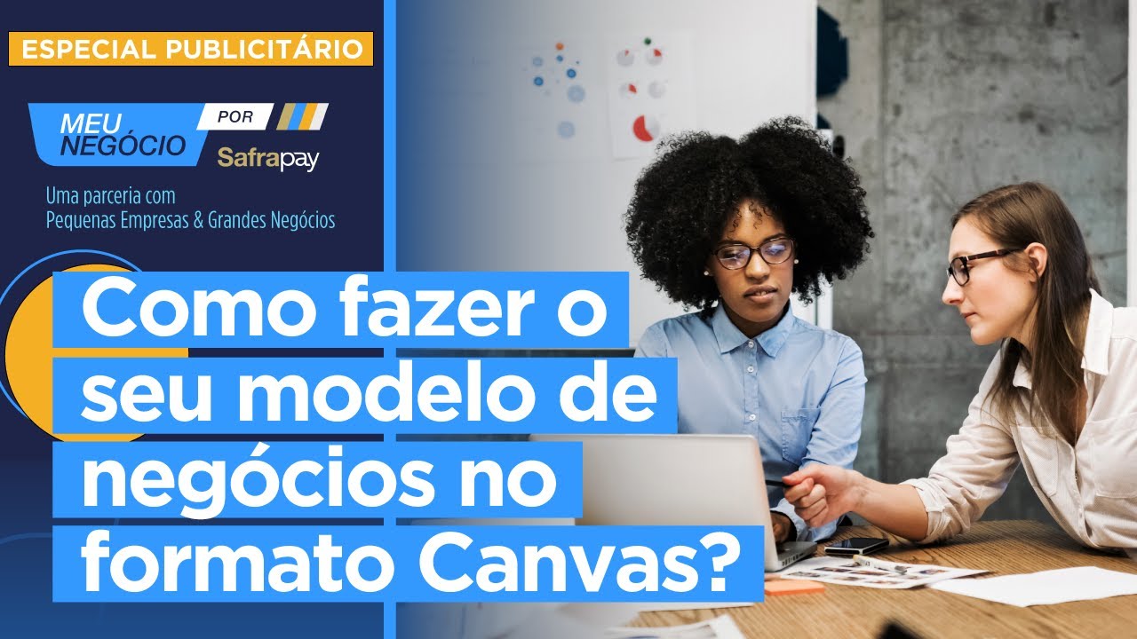 Como fazer o seu modelo de neg&oacute;cios no formato Canvas?