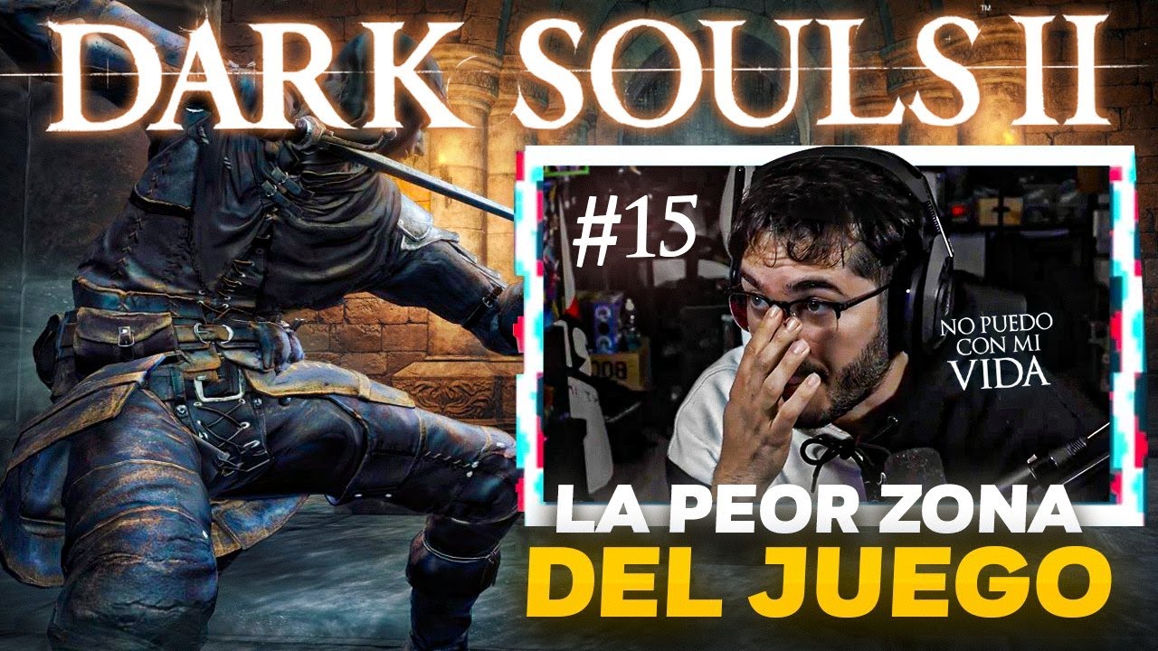 MURIENDO DE ASCO | Dark Souls II ep.15