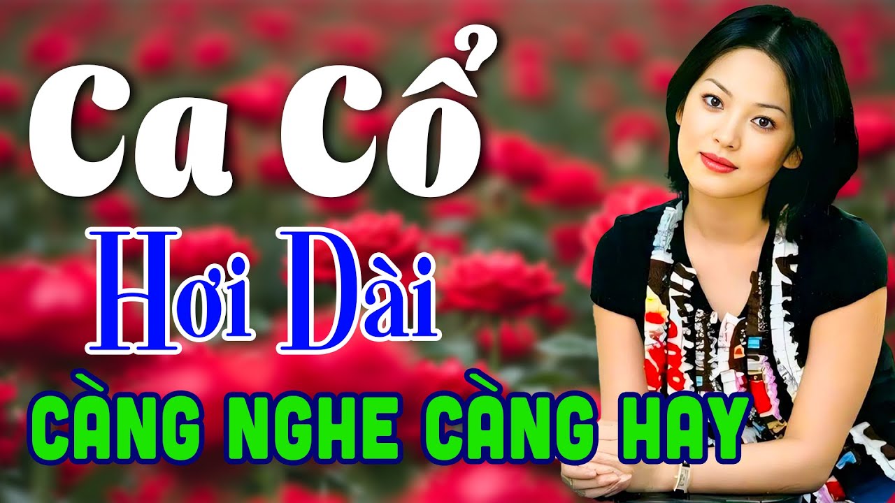 Vừa Nằm Vừa Nghe Ca Cổ Hơi Dài CÀNG NGHE CÀNG HAY - Ca Cổ Cải Lương Xưa Dễ Ngủ | Ca Cổ Tân Thời