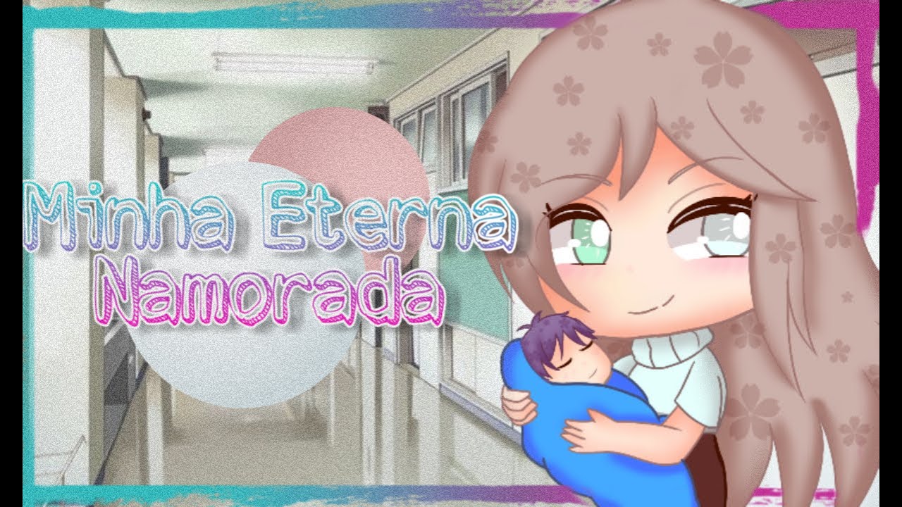Minha Eterna namorada❤️ {especial dia dos namorados} Mini filme {Gacha life} 1/2