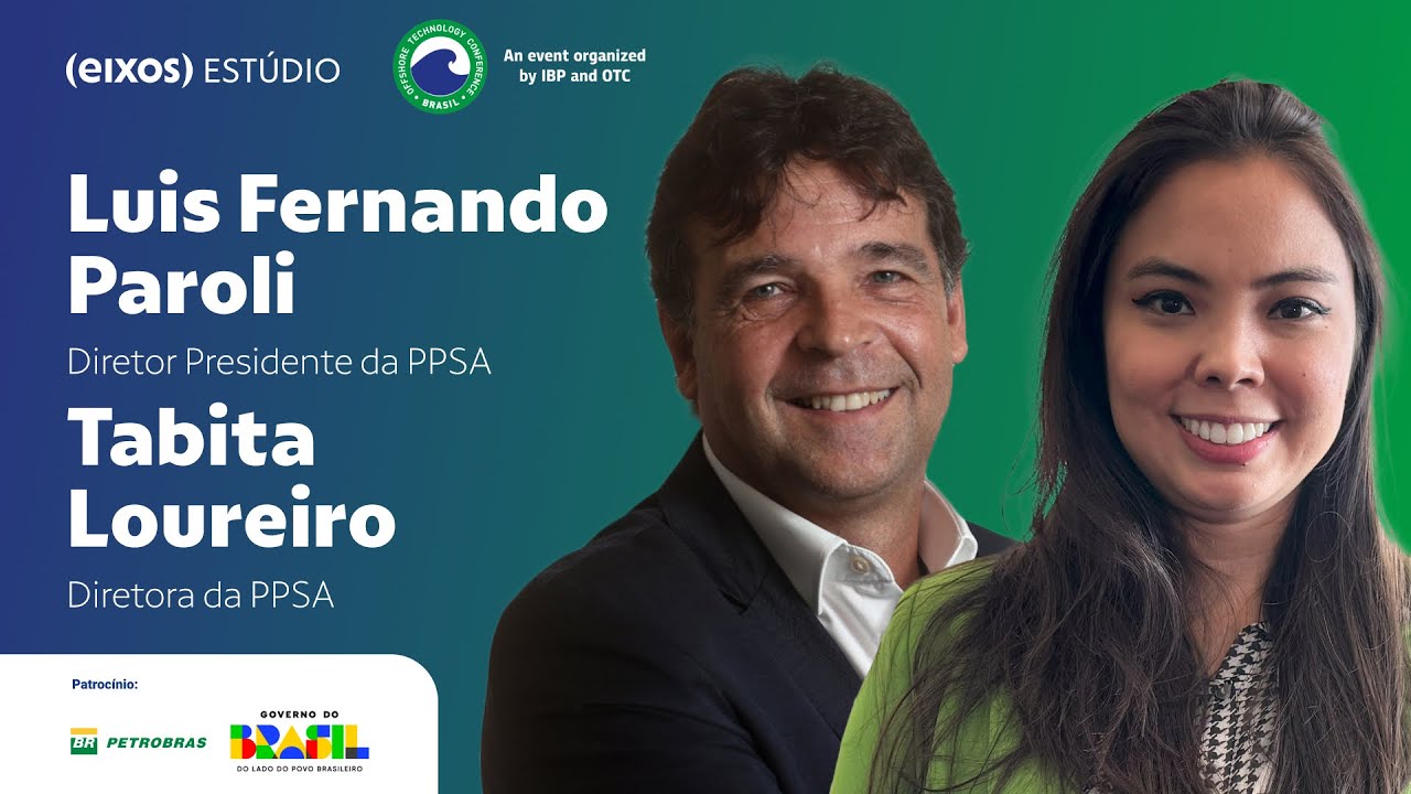 Luis Fernando Paroli, presidente da PPSA e Tabita Loureiro, diretora da PPSA | OTC Brasil 2025