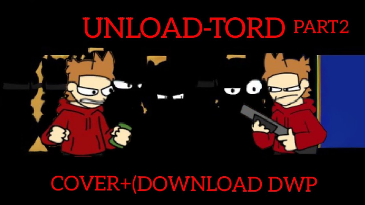 Unload tord part2 cover+(Download DWPs)