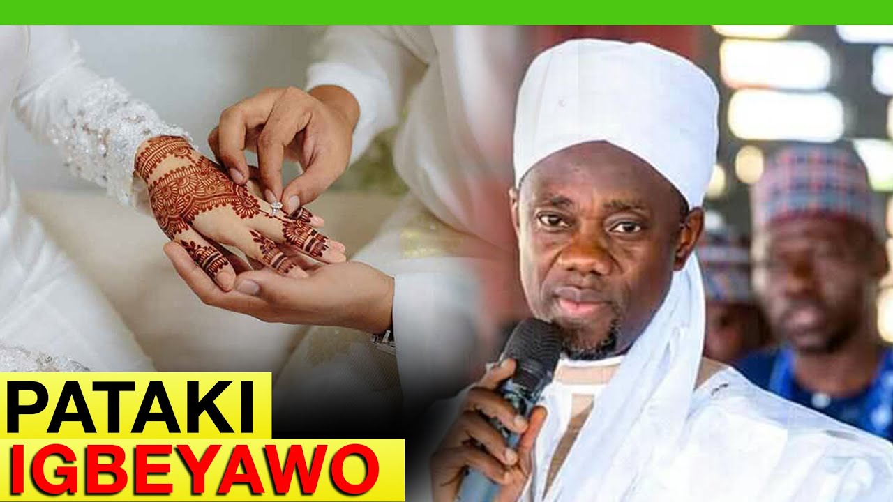 PATAKI IGBEYAWO - Sheikh Sulaimon Faruq Onikijipa Al-Miskeen Bilah