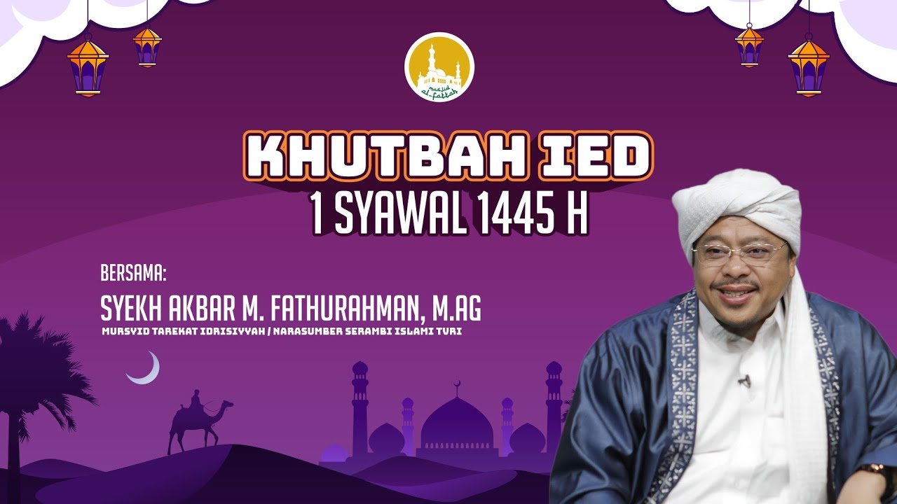🔴[LIVE] KHUTBAH IDUL FITRI 1 SYAWAL 1445 H @Syekh Akbar Muhammad Fathurahman #khutbahidulfitri #khutbahied