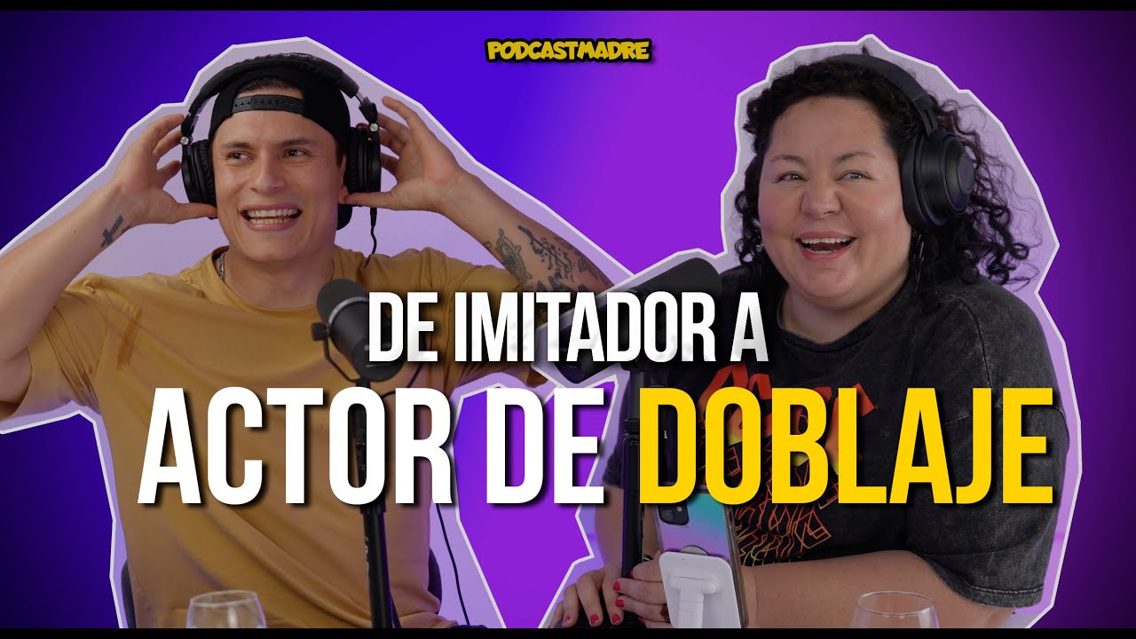 DE IMITADOR A ACTOR DE DOBLAJE|| IMITANDUP, TOMÁS GALVÁN| PláticaPodcastmadre·#35 #podcast