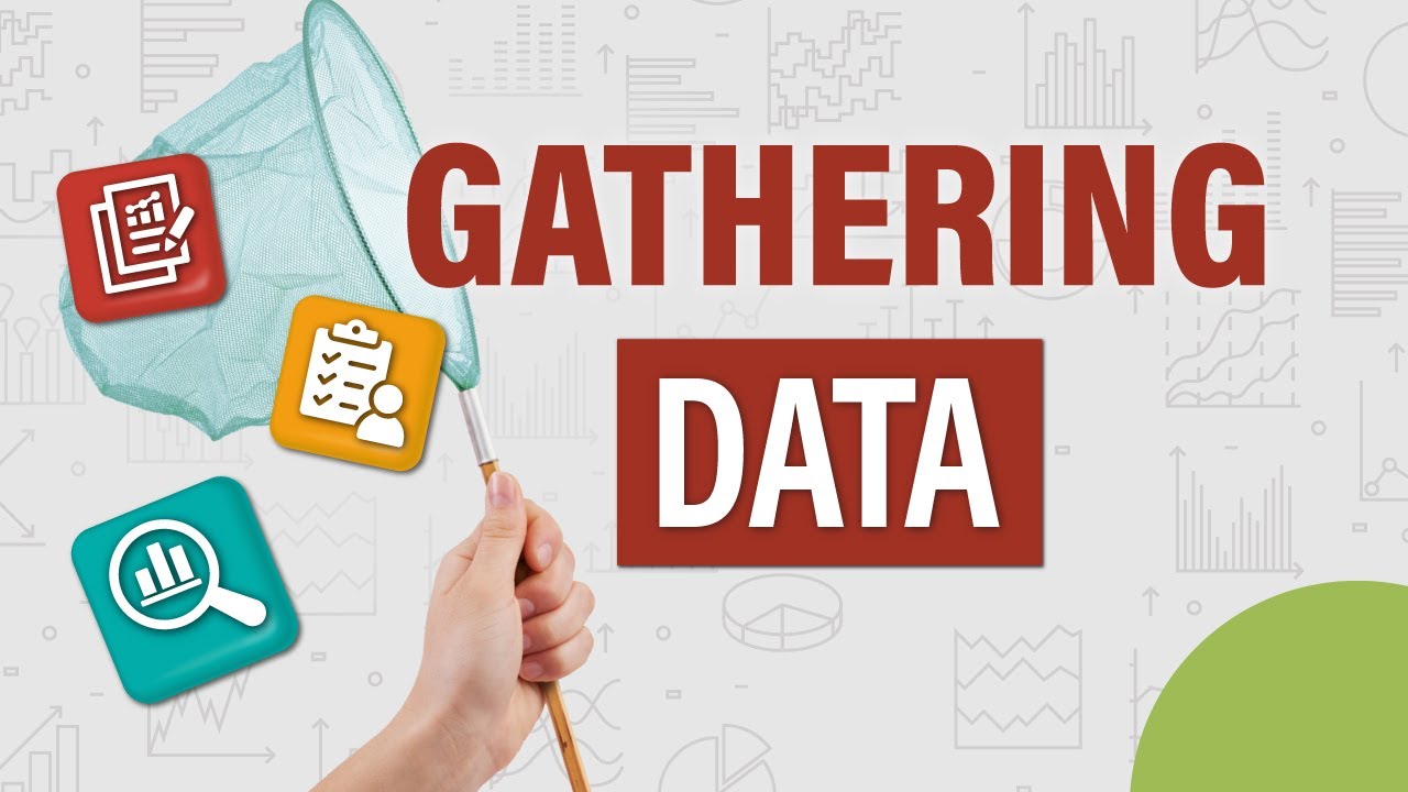 Gathering Data &ndash; Things to Consider Before Gathering Data