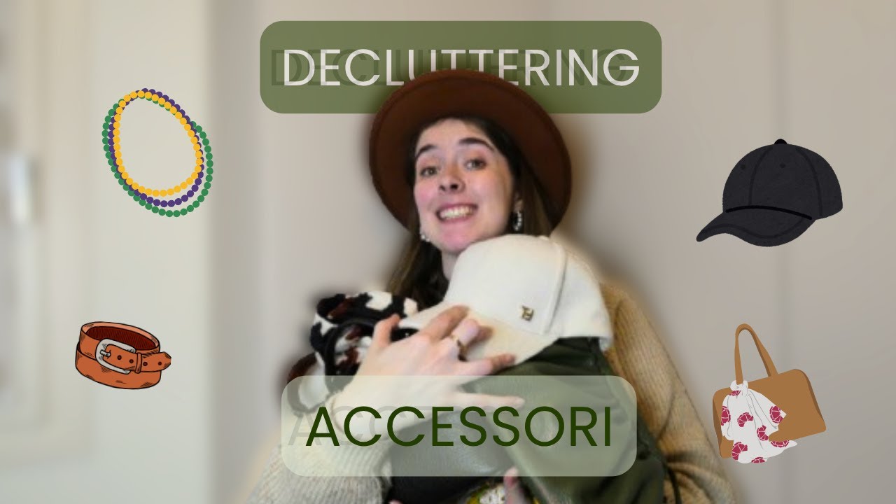 DECLUTTERING ACCESSORI: come scegliere cosa tenere e cosa lasciare 👛 | SilviaInaNutshell