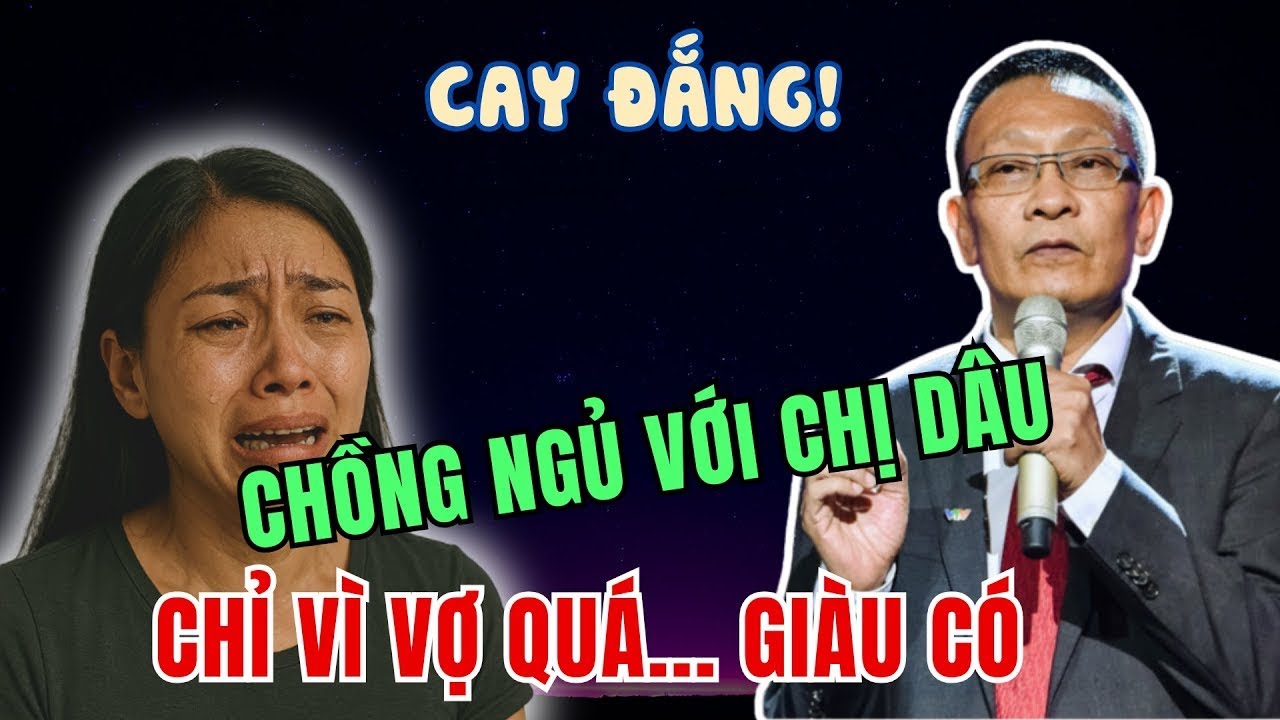 Tâm sự cùng Văn Sâm: Chồng Ngủ Với Chị Dâu - Và Sự Thật Nghẹn Lòng