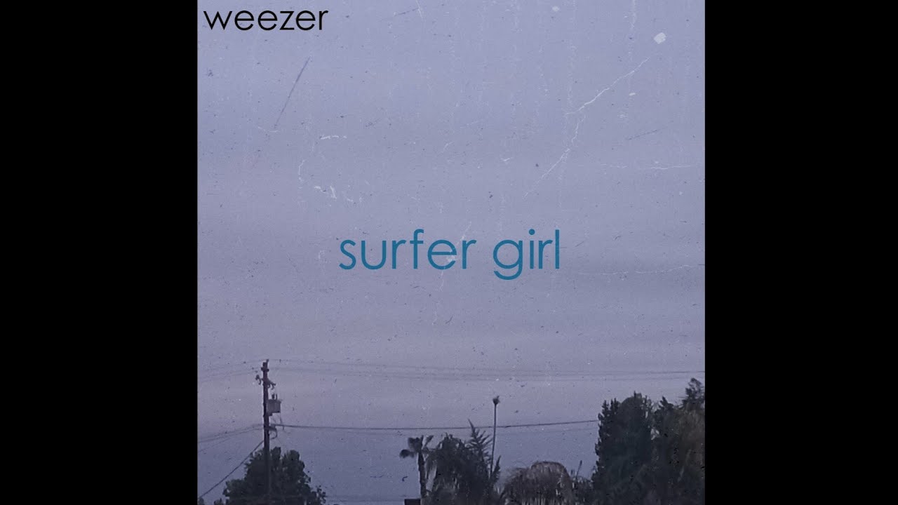 Weezer - Surfer Girl