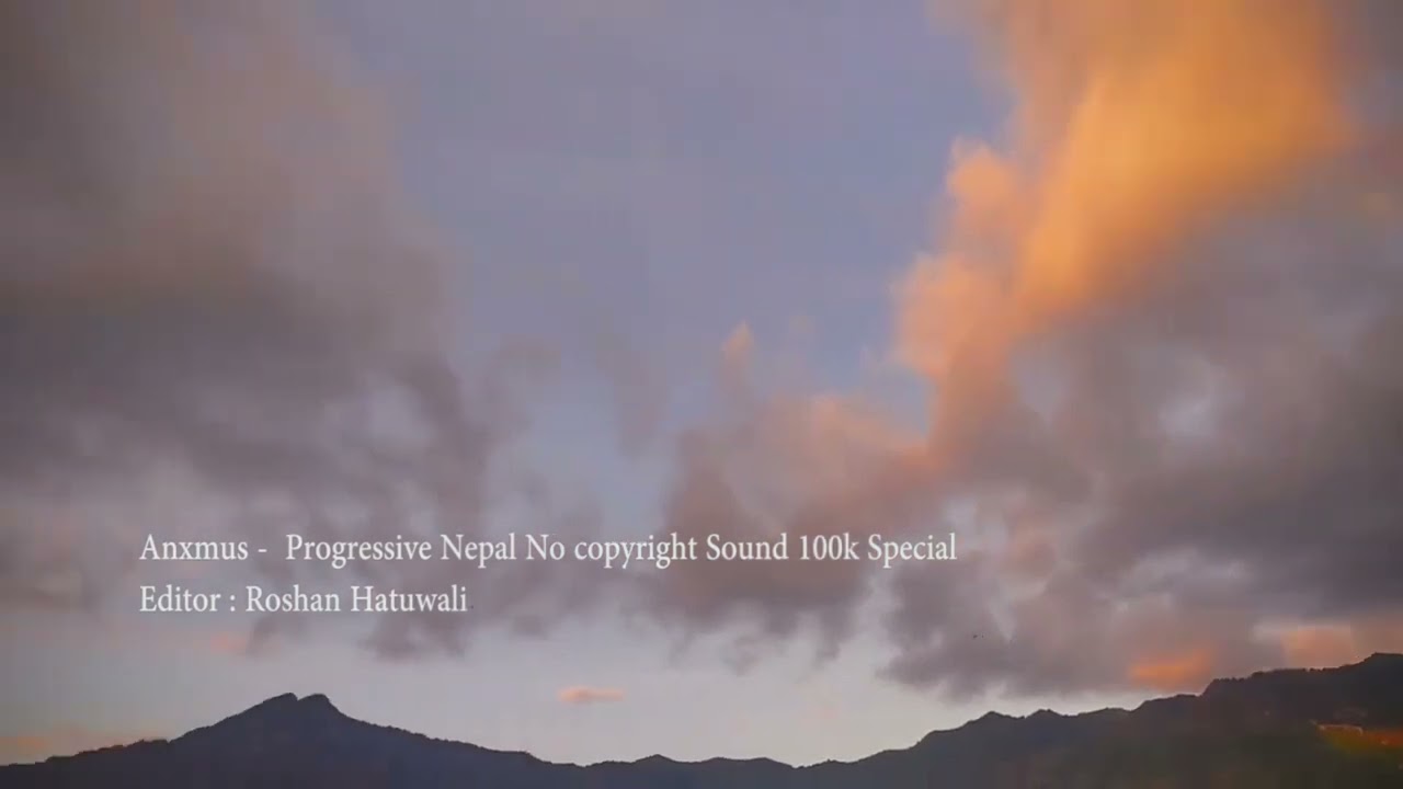 Anxmus Progressive Nepal No copyright Sound 100k Special of Roshan Hatuwali