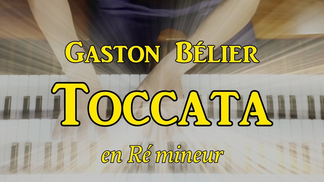 Gaston Bélier - Toccata en Ré mineur pour grand orgue
