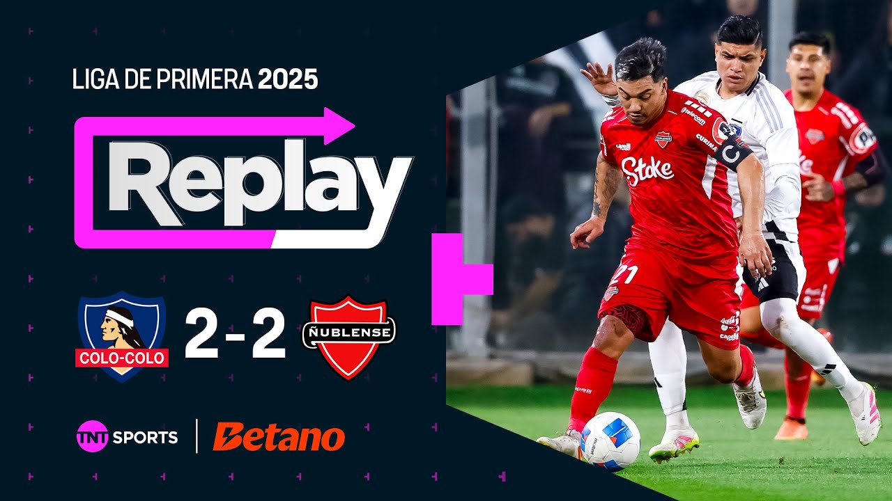 TNT Sports Replay | Colo Colo 2 - 2 Ñublense | Fecha 11