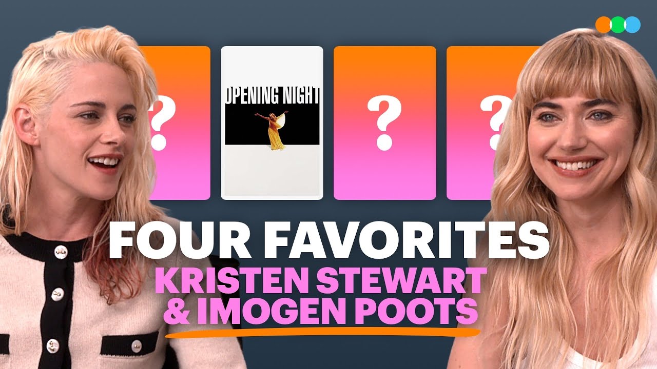 Four Favorites with Kristen Stewart and Imogen Poots (The Chronology of Water)