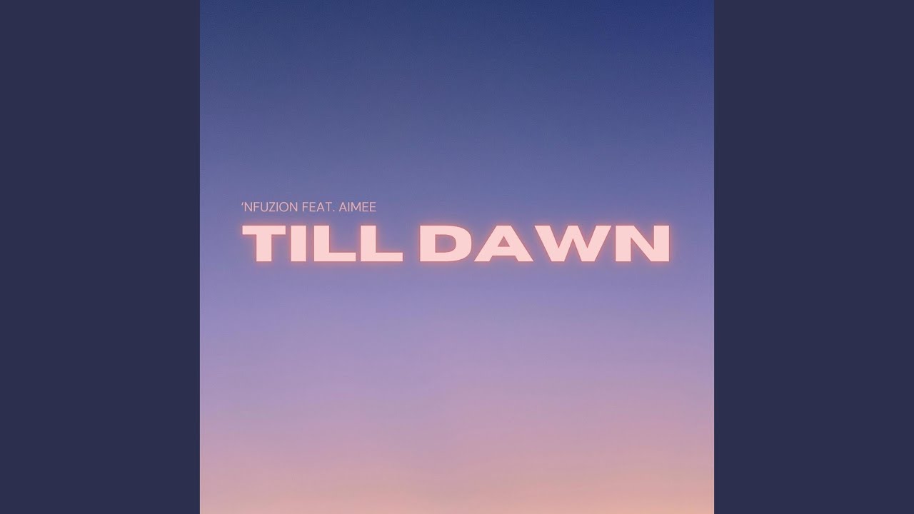 Till Dawn (feat. Aimee)