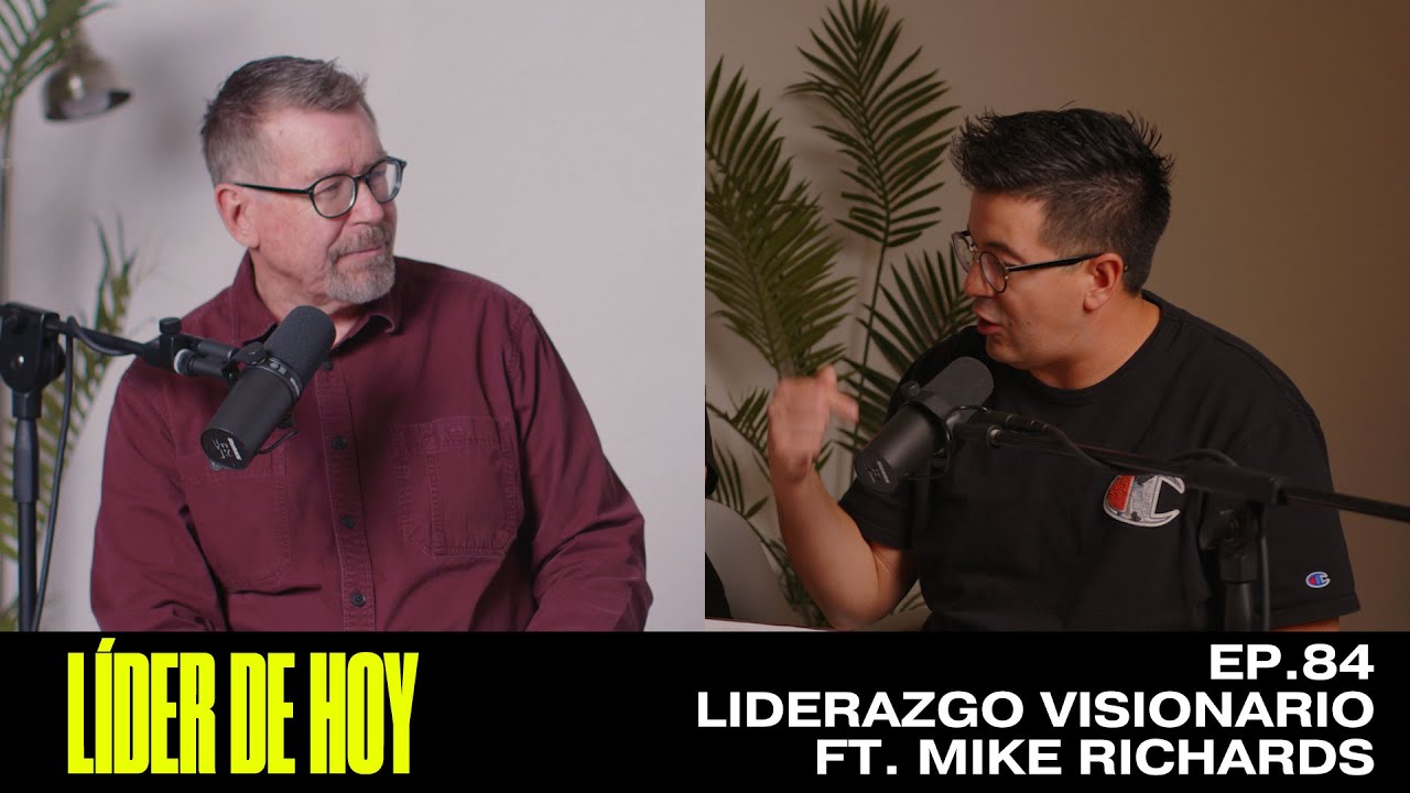 84 | Liderazgo Visionario ft. Mike Richards