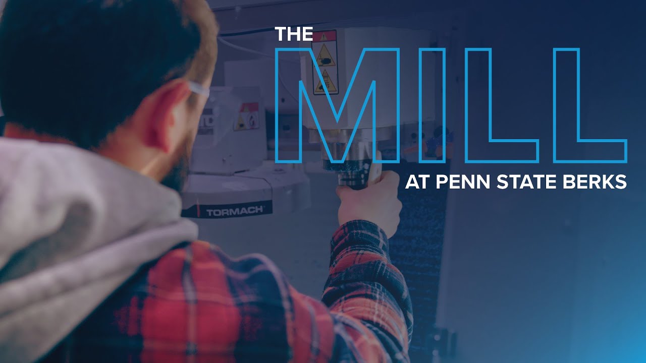 The MILL at Penn State Berks: Collaborating on the Future