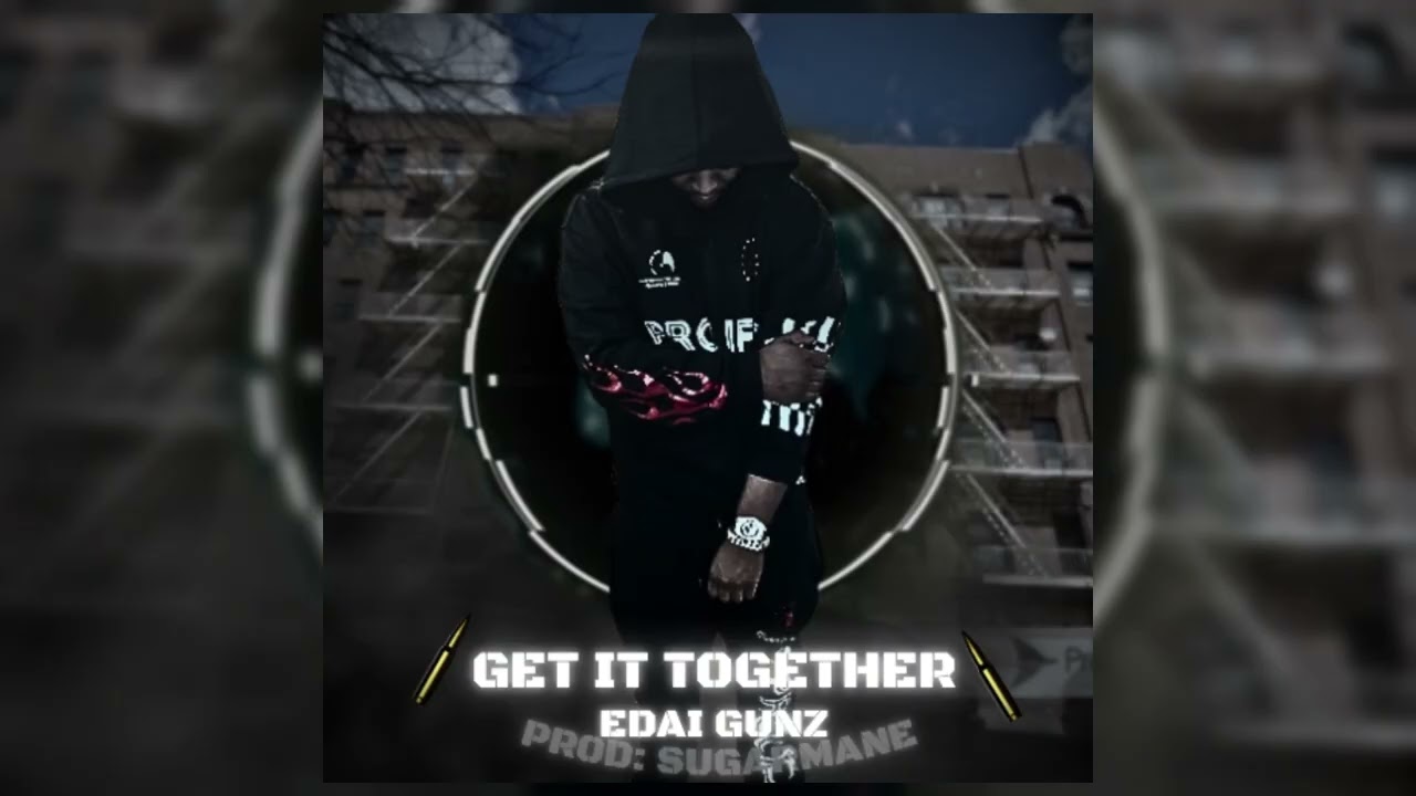 Edai Gunz - Get It Together (Ft. Yung Wolf [ Prod. SugarMane] )