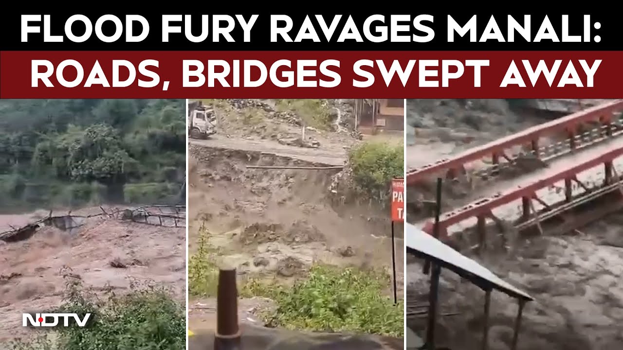 Himachal Floods News | Flood Fury Ravages Manali: Houses, Roads, Bridges Swept Away