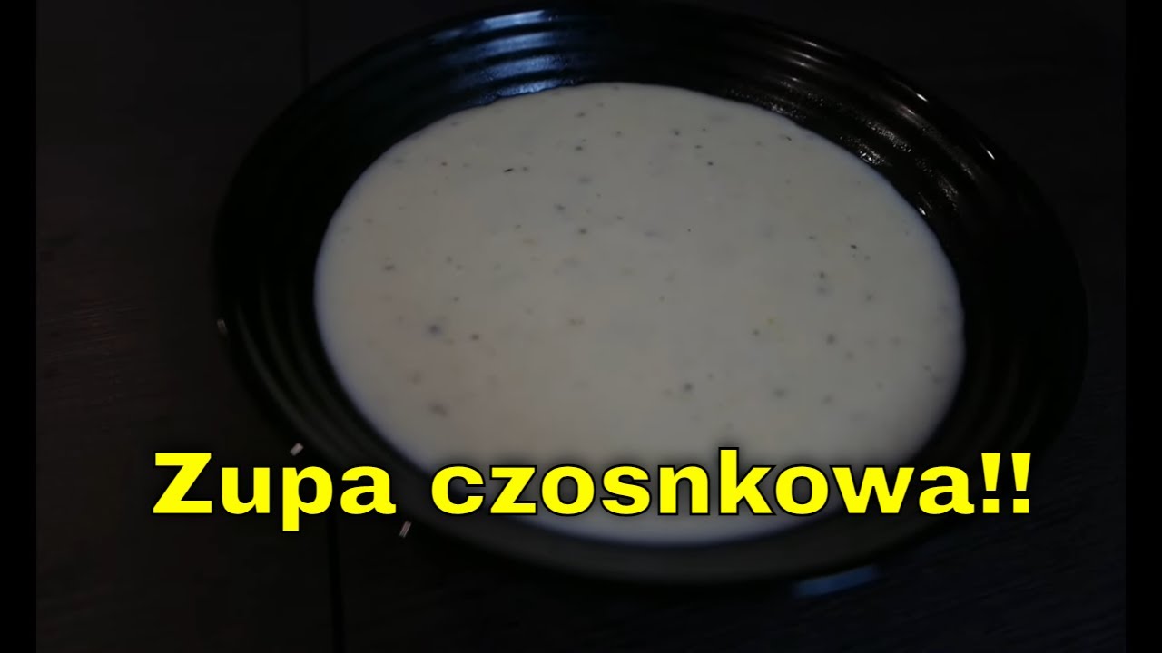 Zupa czosnkowa. Armonatyczna! Sycąca! Idealna!