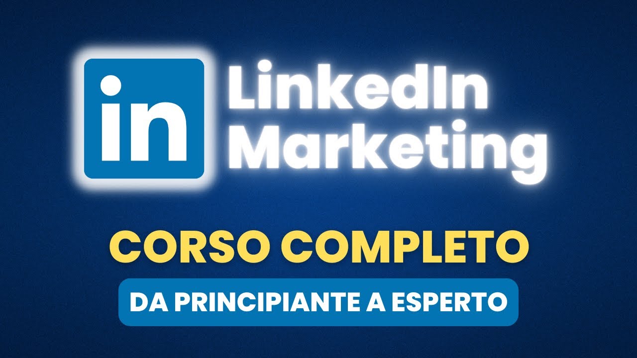 LinkedIn Marketing Corso Completo (GRATUITO) - Da Principiante a Esperto