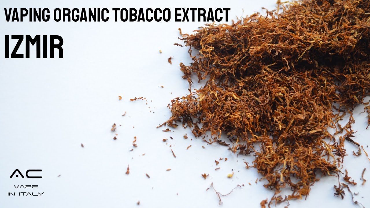 #014 - Izmir - Vaping Organic Tobacco Extract [ENG]