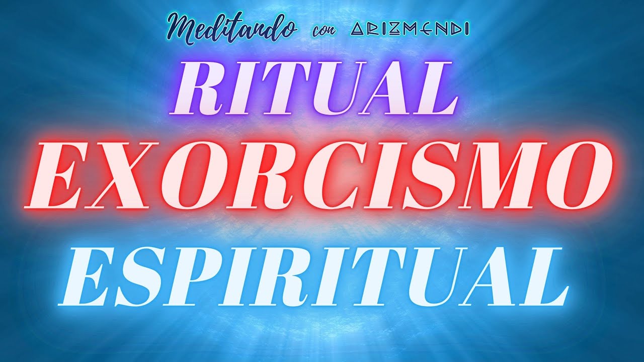 Ritual Exorcismo Espiritual