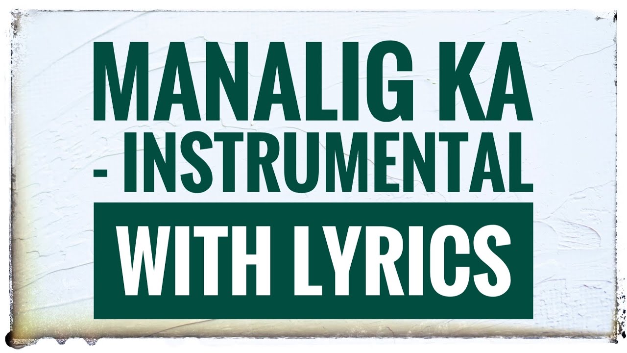 Manalig Ka - Instrumental with Lyrics