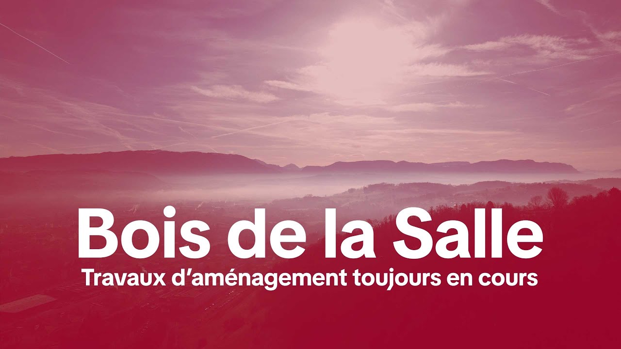 Bois de la Salle - Travaux d'aménagement toujours en cours