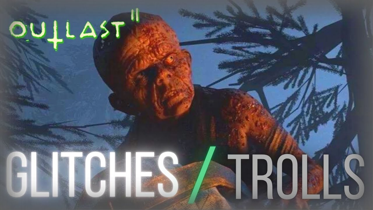 OUTLAST 2 | GLITCHES, TROLLS, OUT OF BOUNDS 📷🔴