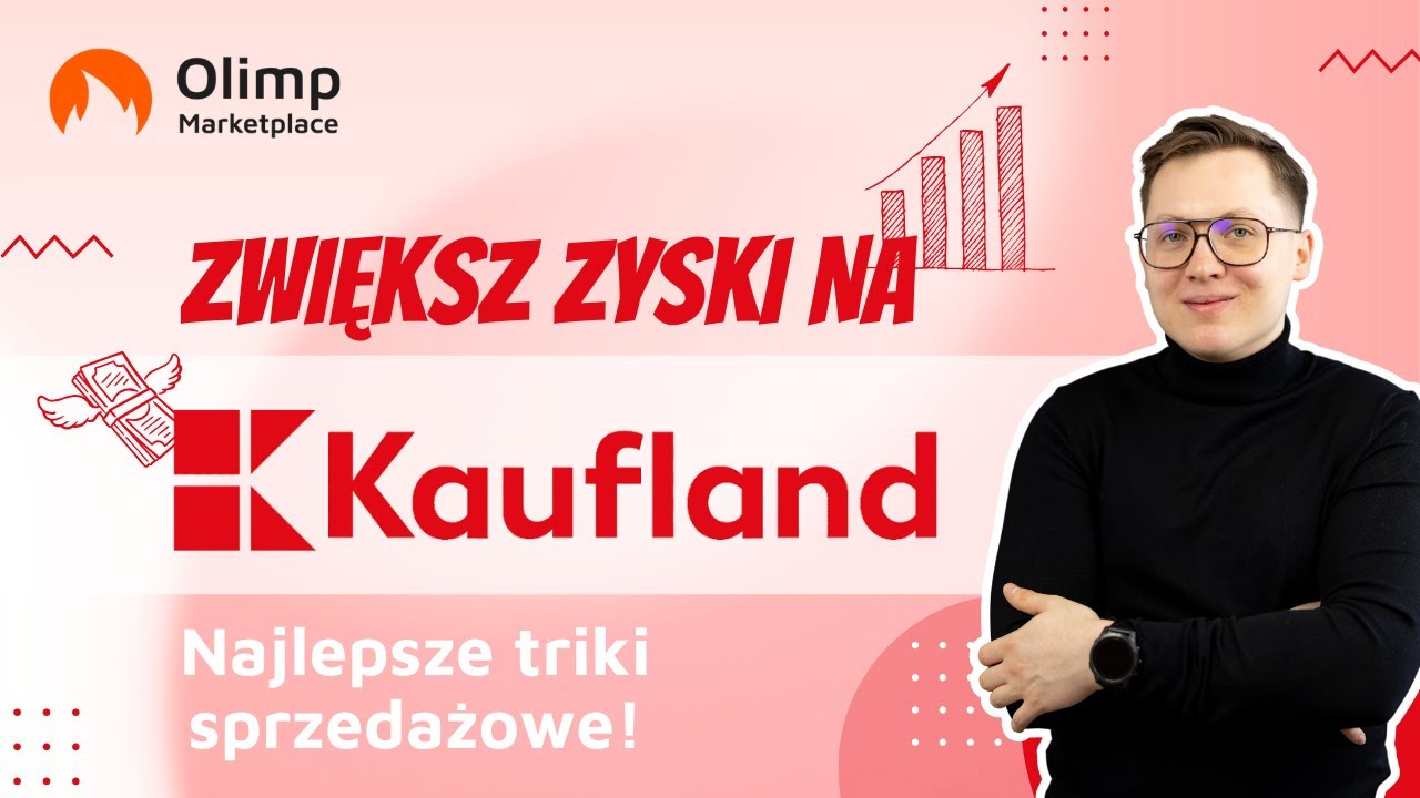 Najlepsze triki, które zwiększą Twoje zyski ze sprzedaży na Kaufland
